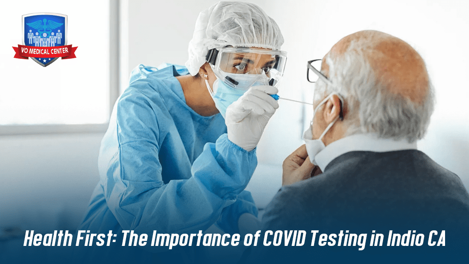 The Importance of COVID Testing in Indio, CA